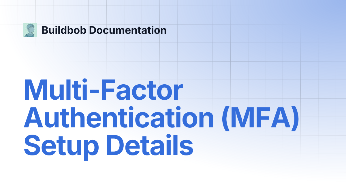 Multi-Factor Authentication (MFA) Setup Details | Buildbob Documentation